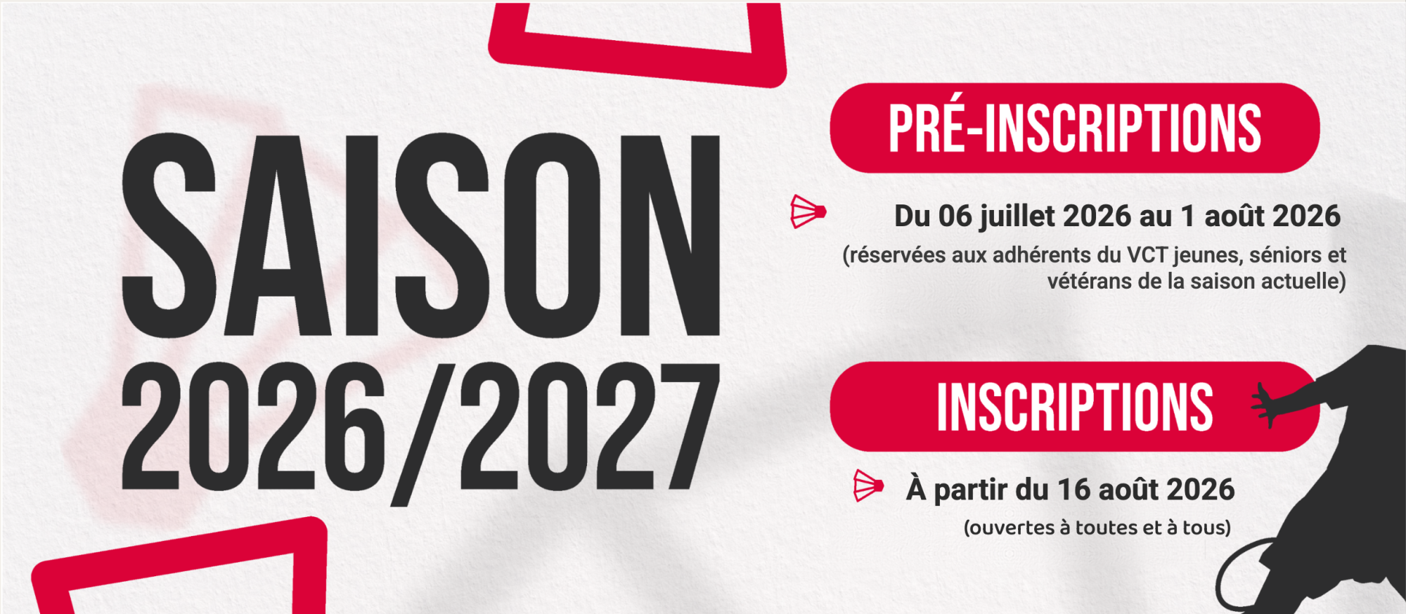 Saison 2026/2027 — Pré-inscriptions : ouverture dans quelques jours (réservées aux adhérents VCT de la saison actuelle). Inscriptions : à partir du 16 août 2026, ouvertes à toutes et à tous.